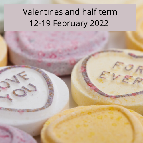 Half Term and Valentines Day 2022